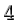 4